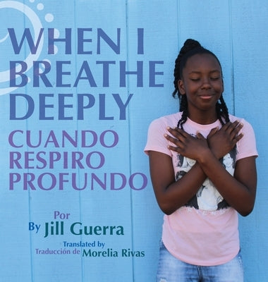 When I Breathe Deeply/Cuando respiro profundo by Guerra, Jill