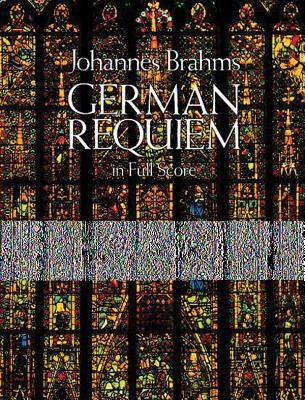 German Requiem in Full Score by Brahms, Johannes