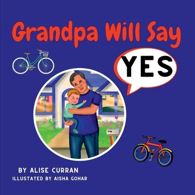 Grandpa Will Say Yes by Curran, Alise