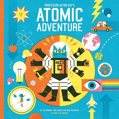 Professor Astro Cat's Atomic Adventure by Walliman, Dominic