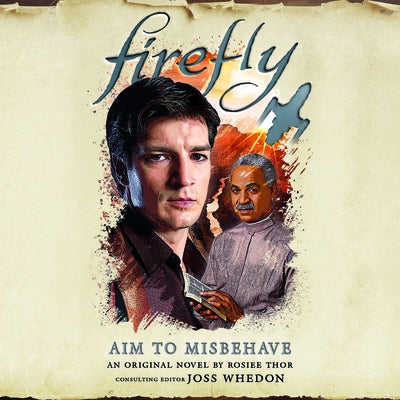 Firefly: Aim to Misbehave by Thor, Rosiee