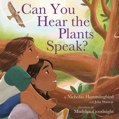 Can You Hear the Plants Speak? by Hummingbird, Nicholas