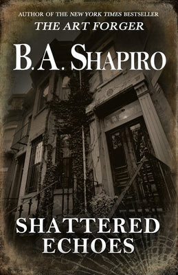 Shattered Echoes by Shapiro, B. A.