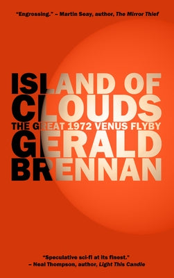 Island of Clouds: The Great 1972 Venus Flyby by Brennan, Gerald