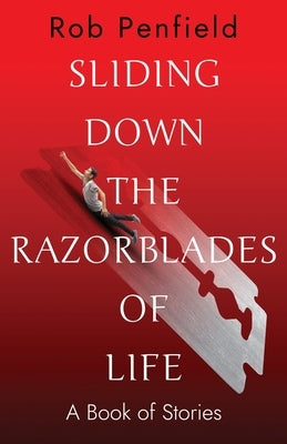 Sliding Down The Razor Blades of Life by Penfield, Rob