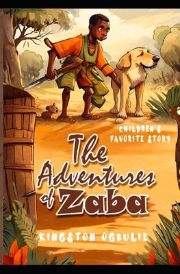 The Adventures of Zaba: Children's favorite storybook by Ogbulie, Kingston T.