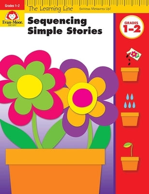 Learning Line: Sequencing Simple Stories, Grade 1 - 2 Workbook by Evan-Moor Educational Publishers