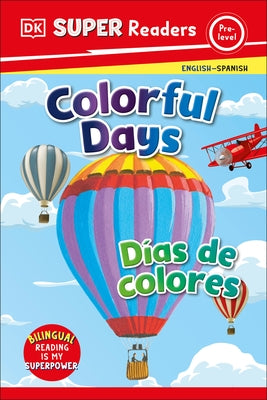 DK Super Readers Pre-Level: Bilingual Colorful Days by DK