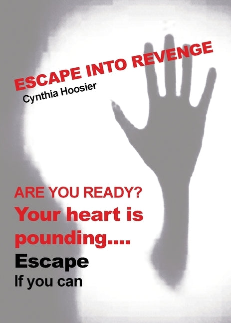 Escape into Revenge by Hoosier, Cynthia