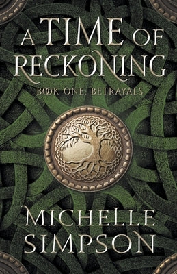 A Time of Reckoning: Book One Betrayals by Simpson, Michelle