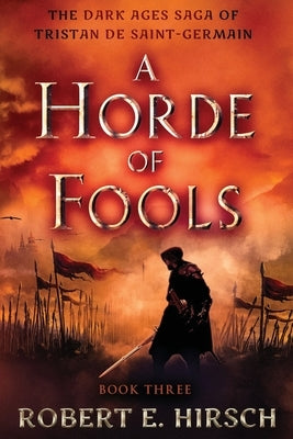 A Horde of Fools by Hirsch, Robert E.