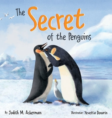 The Secret of the Penguins: Fairytales Are Not Just for Frogs - A Children's Book for Kids Ages 6-10 by Ackerman, Judith M.