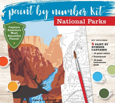 Paint by Number National Parks Kit: Celebrate Five of America's Most Beautiful Places by Editors of Chartwell Books
