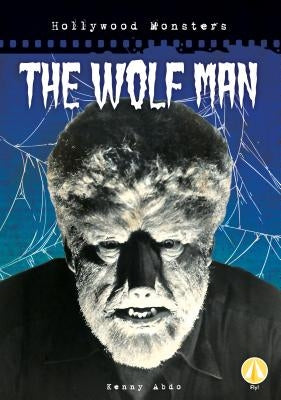 The Wolf Man by Abdo, Kenny