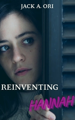 Reinventing Hannah by Ori, Jack a.