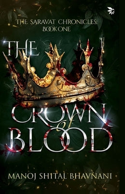 The Crown Of Blood by Bhavnani, Manoj Shital