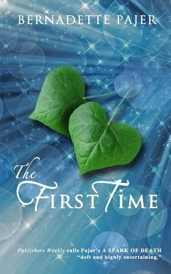 The First Time: A Time Travel Romance by Pajer, Bernadette