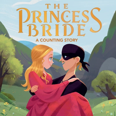 The Princess Bride: A Counting Story by Wolfe, Lena