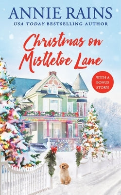 Christmas on Mistletoe Lane: With a Bonus Story! by Rains, Annie