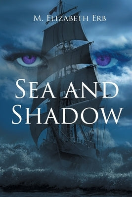 Sea and Shadow by Erb, M. Elizabeth