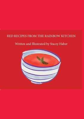 Red Recipes From the Rainbow Kitchen by Haber, Stacey