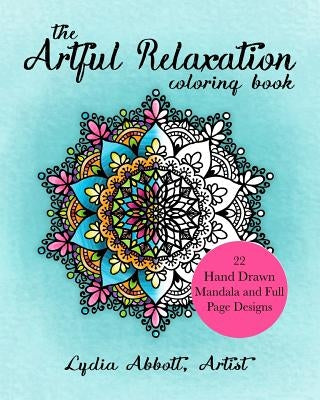 The Artful Relaxation Coloring Book by Abbott, Lydia