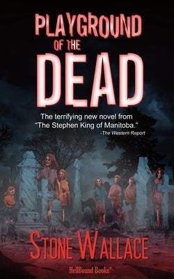 Playground of the Dead by Wallace, Stone