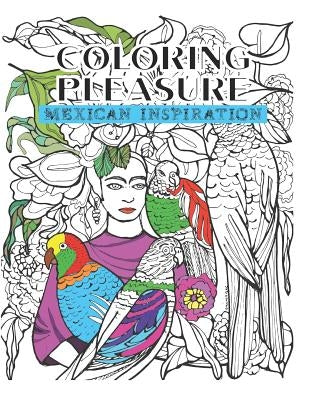 Coloring Pleasure: Mexican Inspiration by Rosemberg, Amy