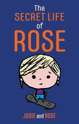 The Secret Life of Rose by Clarke, Jodie