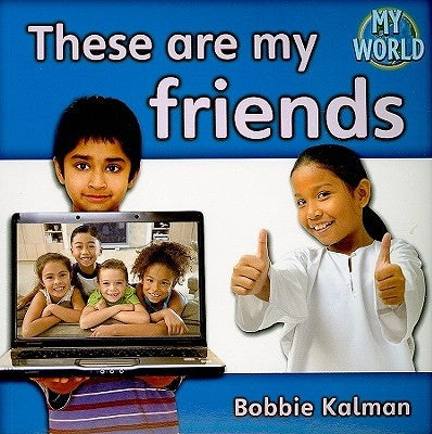 These Are My Friends by Kalman, Bobbie