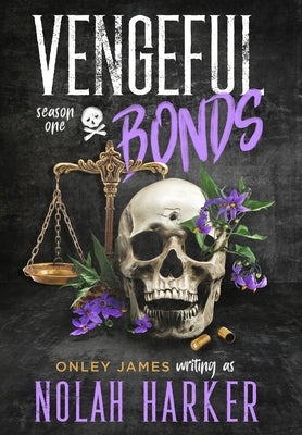 Vengeful Bonds: Season One by Harker, Nolah