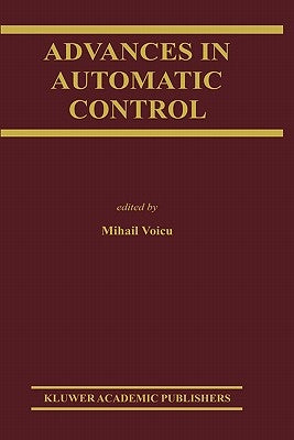 Advances in Automatic Control by Voicu, Mihail