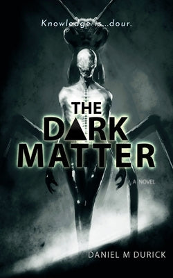 The Dark Matter by Durick, Daniel M.