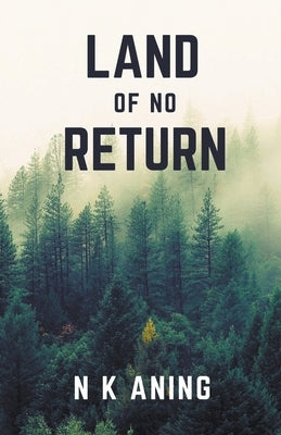 Land of no Return by Aning, N. K.