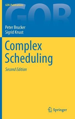 Complex Scheduling by Brucker, Peter