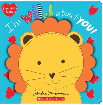 I'm Wild about You! (Heart-Felt Books) by Magsamen, Sandra