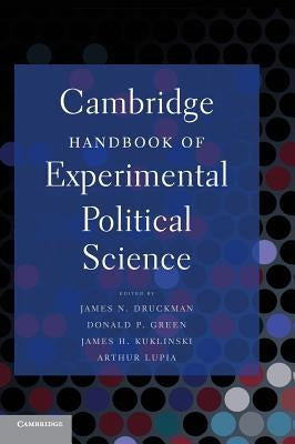 Cambridge Handbook of Experimental Political Science by Druckman, James N.