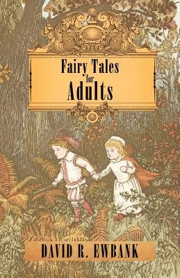 Fairy Tales for Adults by Ewbank, David R.