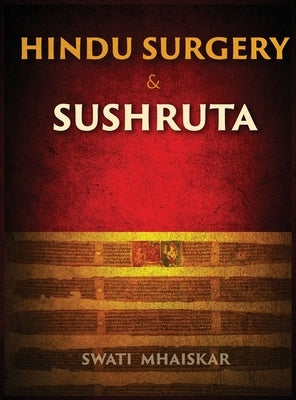 Hindu Surgery & Sushruta by Mhaiskar, Swati