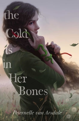 The Cold Is in Her Bones by Van Arsdale, Peternelle