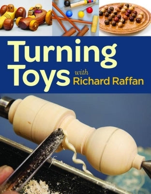 Turning Toys with Richard Raffan by Raffan, Richard