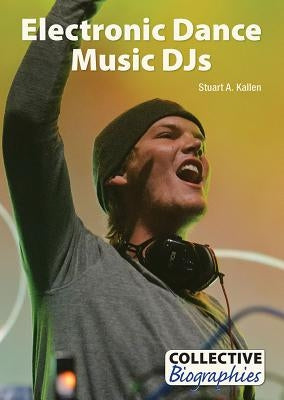 Electronic Dance Music Djs by Kallen, Stuart A.