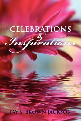 Celebrations and Inspirations by Jackson, Fay Brown