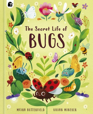 The Secret Life of Bugs by Butterfield, Moira