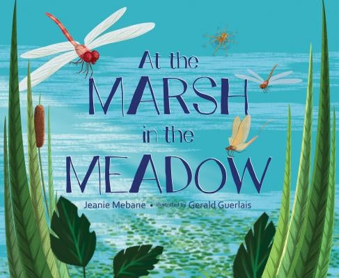 At the Marsh in the Meadow by Mebane, Jeanie