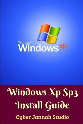 Windows Xp Sp3 Install Guide Standar Edition by Studio, Cyber Jannah