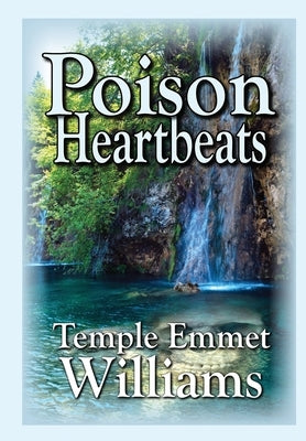 Poison Heartbeats by Williams, Temple Emmet