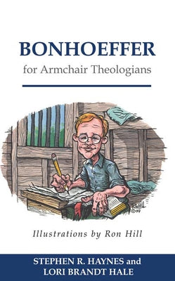 Bonhoeffer for Armchair Theologians by Haynes, Stephen R.