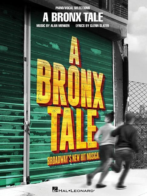 A Bronx Tale: Broadway's New Hit Musical by Slater, Glenn