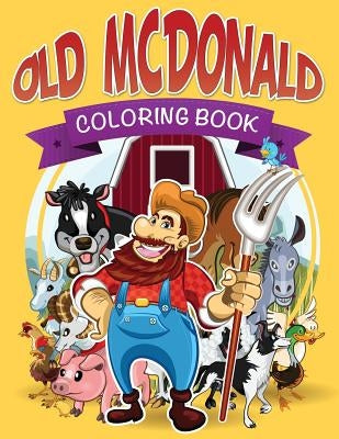 Old McDonald Coloring Book by Speedy Publishing LLC